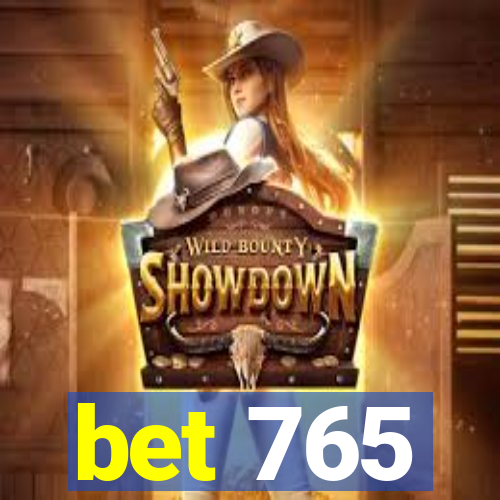 bet 765